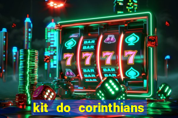 kit do corinthians dls 2021